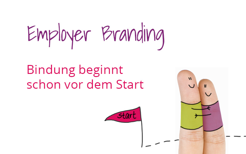 Employer Branding – Bindung beginnt schon vor dem Start